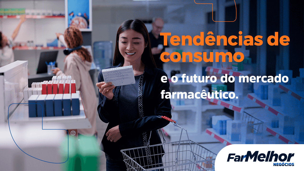 Tendências de consumo e o futuro do mercado farmacêutico