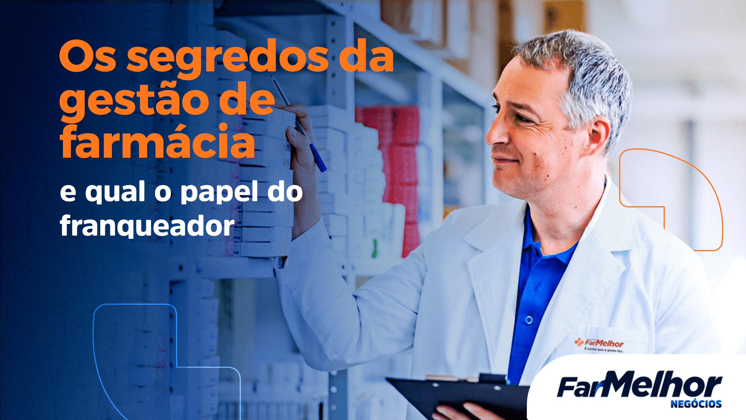 Os segredos da gestão de farmácia e qual o papel do franqueador