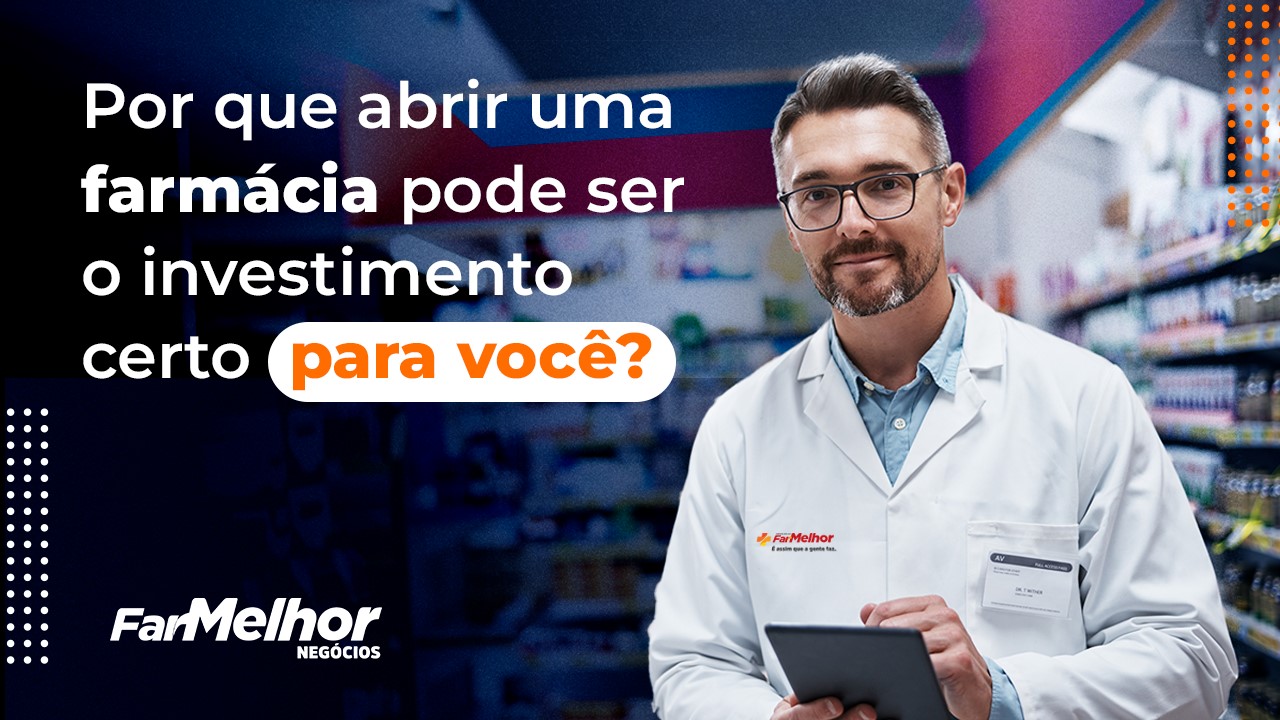 Imagem de um farmacêutico em uma farmácia, segurando um tablet e sorrindo. O texto destaca a pergunta: "Por que abrir uma farmácia pode ser o investimento certo para você?"